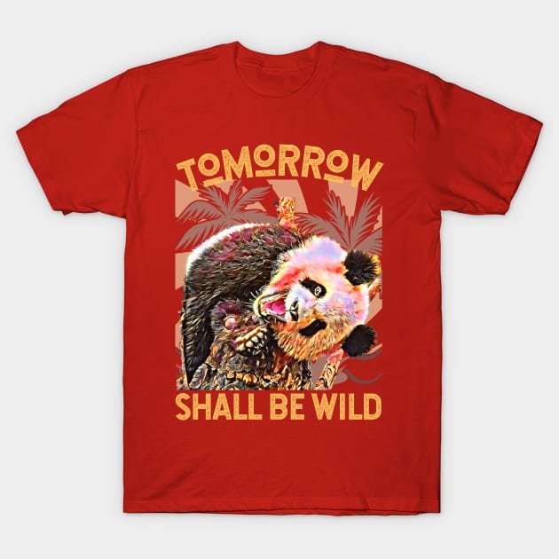 Tomorrow Shall Be Wild (giant Panda sideways) T-Shirt by PersianFMts